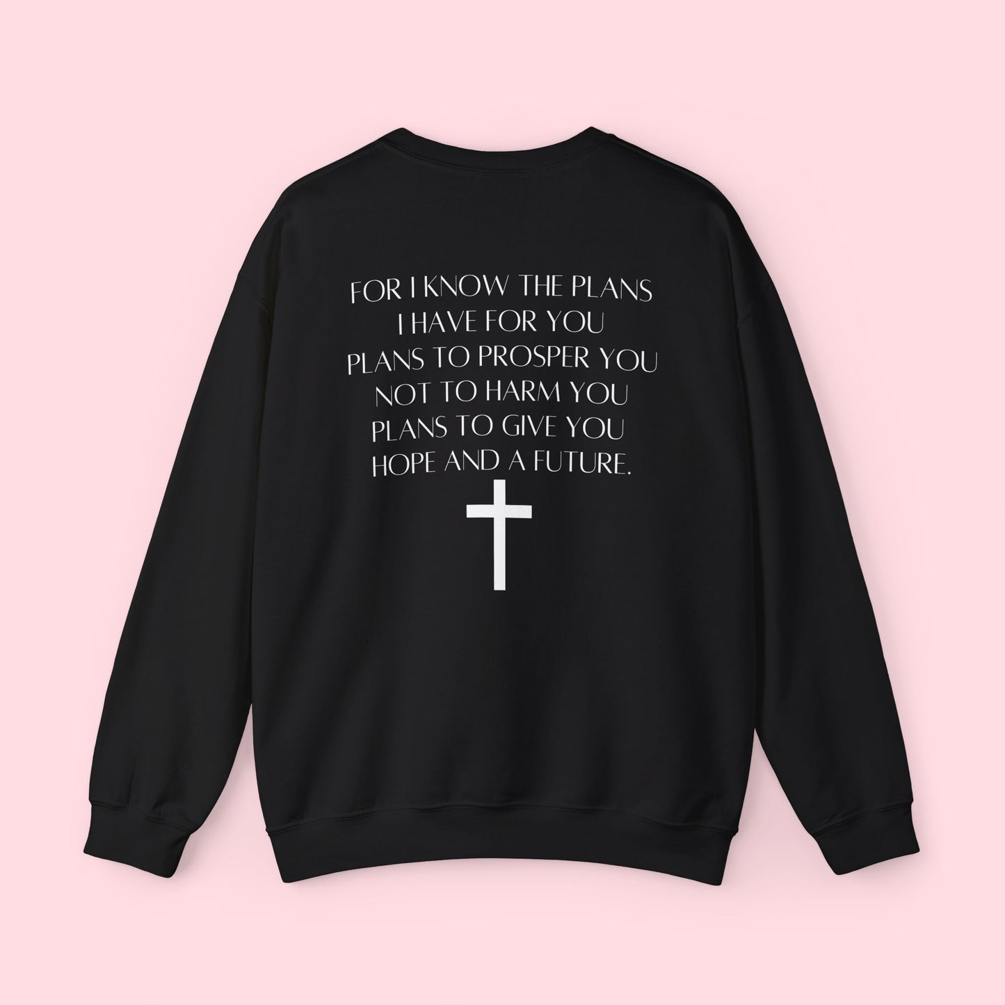 Faith Jeremiah 29:11 - Sweatshirt