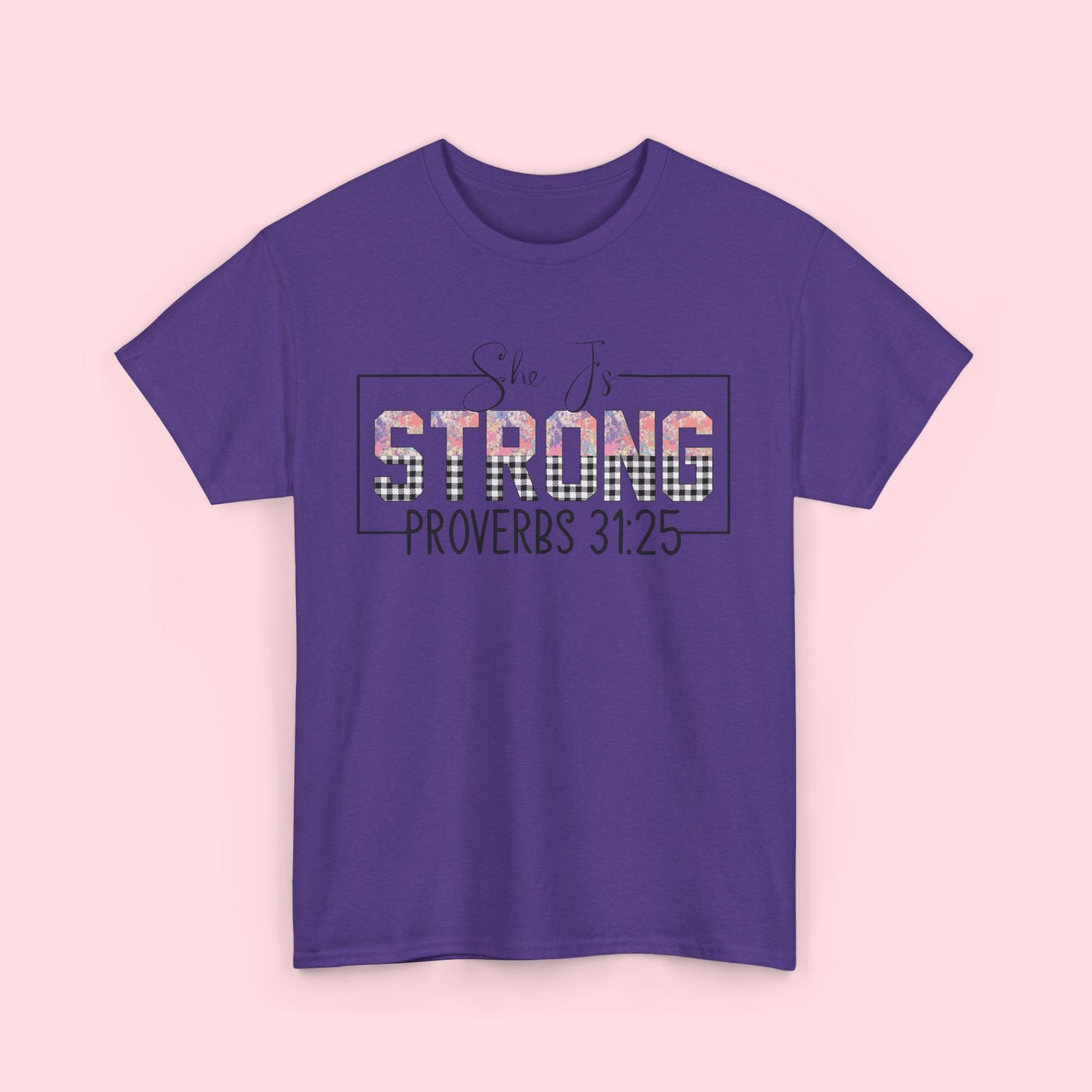 She Is Strong – Proverbs 31:25