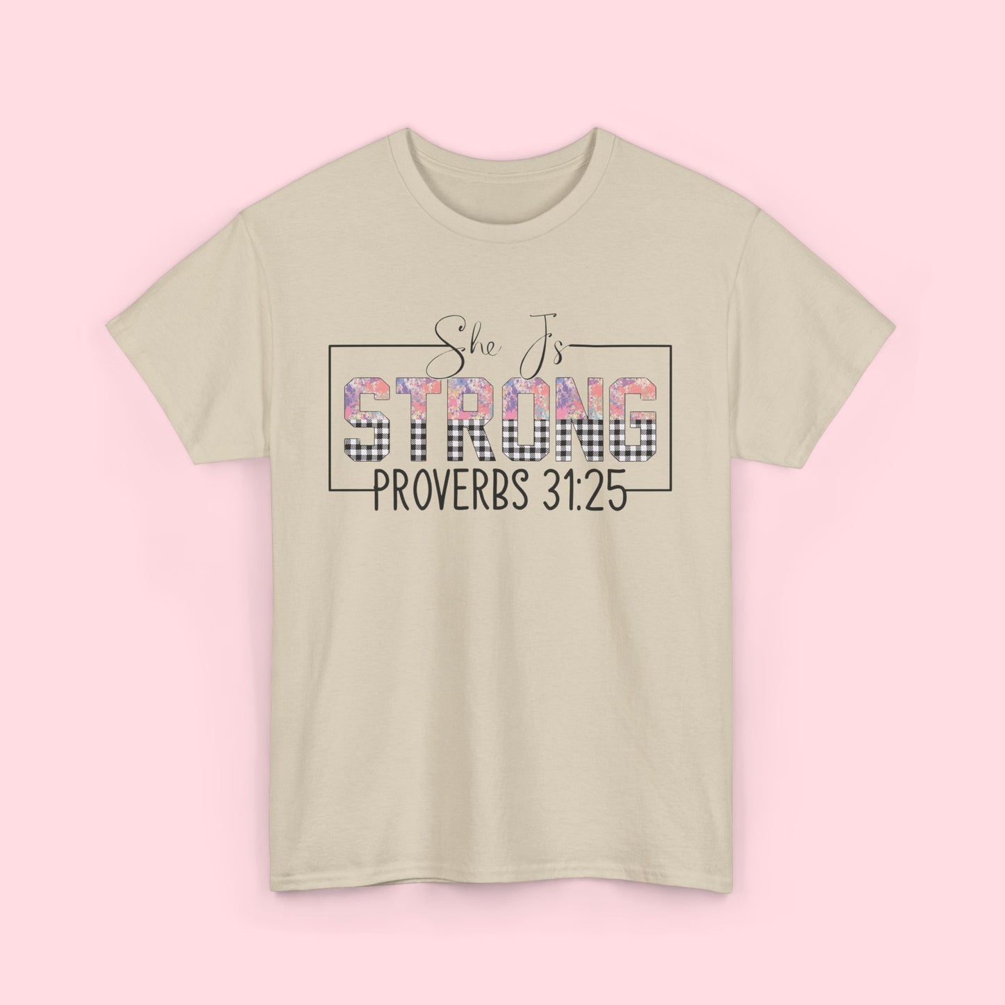 She Is Strong – Proverbs 31:25